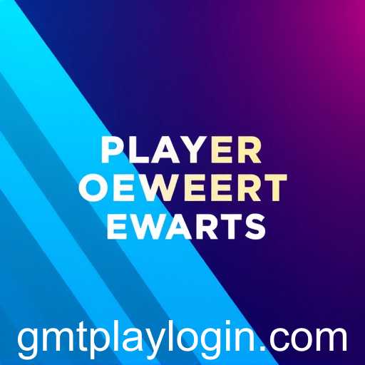 Exploring 'Player Rewards': Unveiling Opportunities with GMTPLAY Login